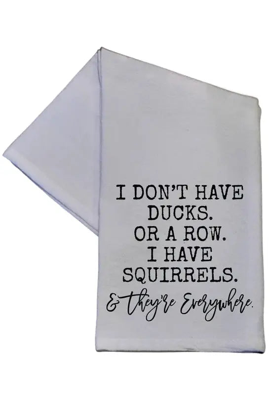 "I Have Squirrels" Dish Towel