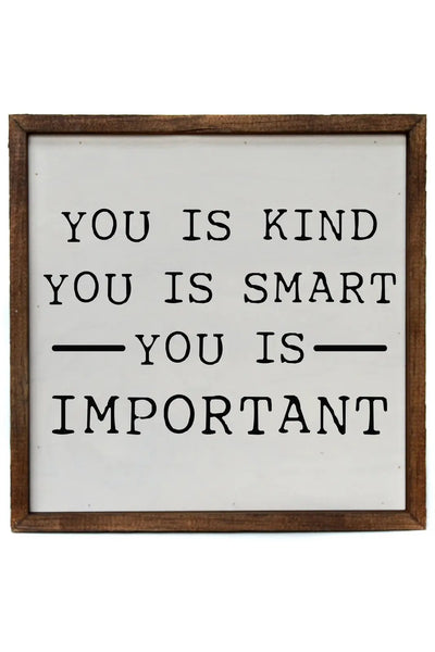 You Is Smart You Is Kind Sign