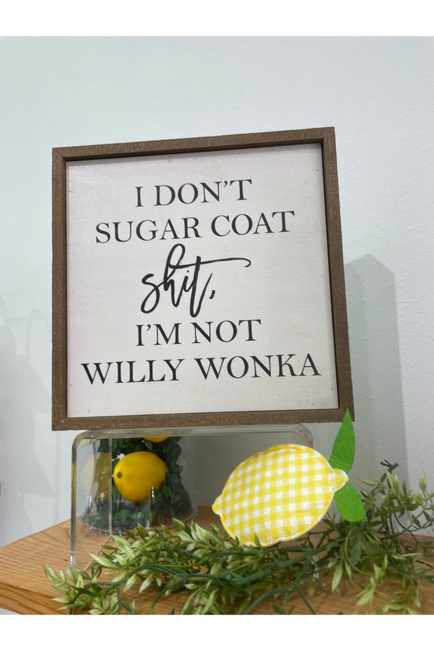 Willy Wonka Sugarcoat Sign