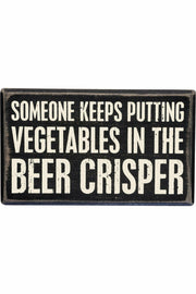 "Vegetables in the BEER CRISPER" Box Sign