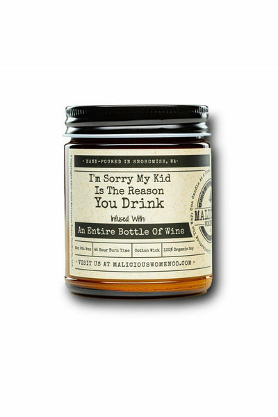 Malicious Women "I'm Sorry My Kid is the Reason You Drink" Candle
